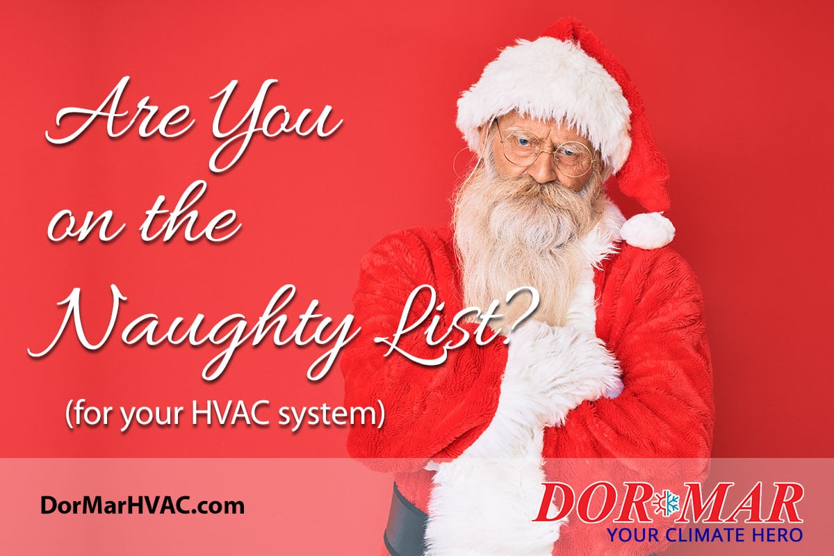 Are you on the naughty list (for your HVAC system)?